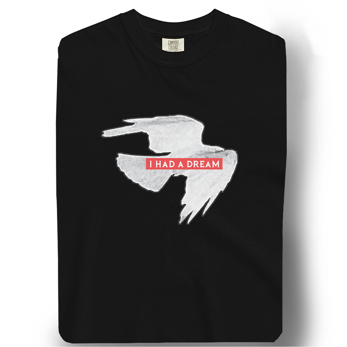 I HAD A DREAM - Heavy Garment-Dyed Tee