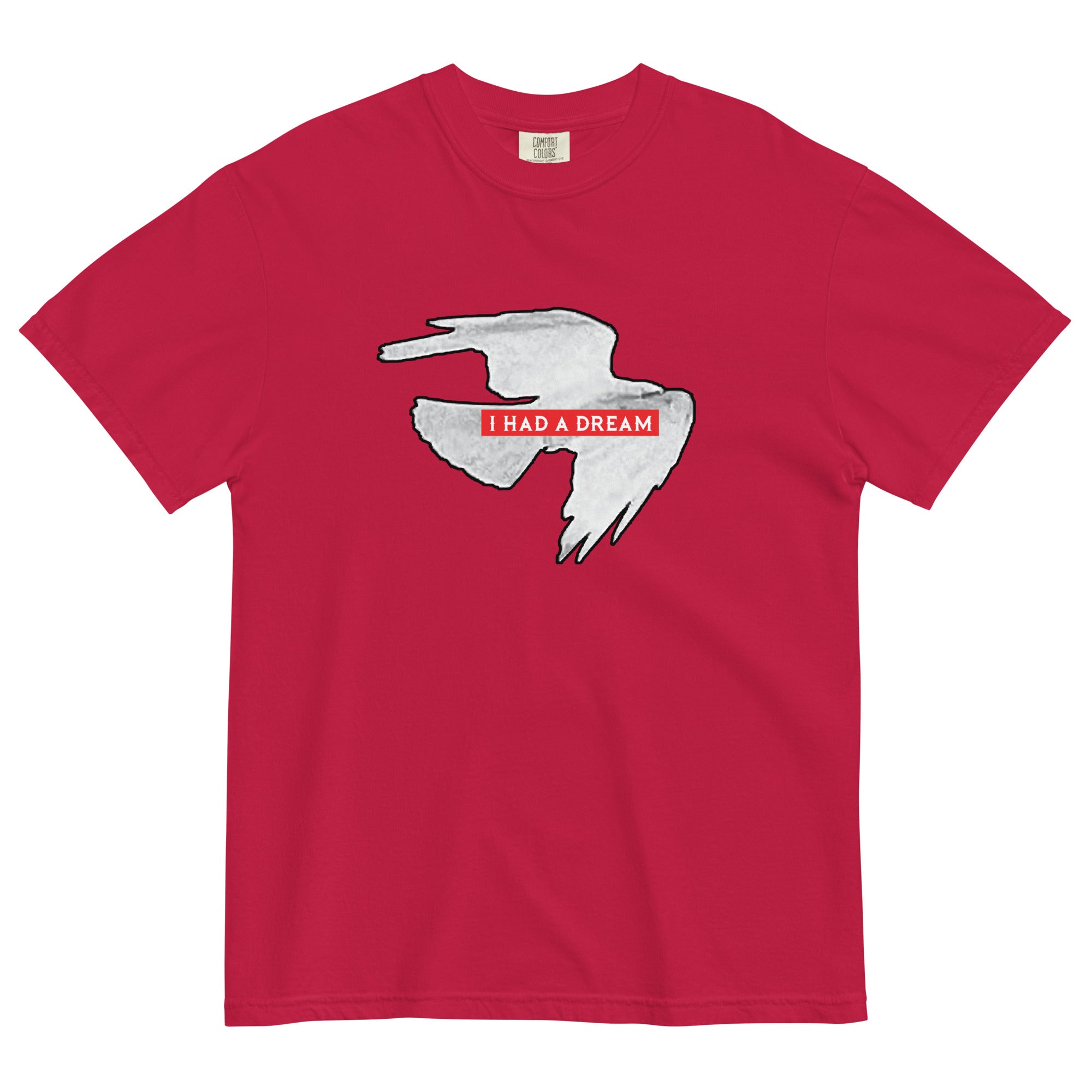 I HAD A DREAM - Heavy Garment-Dyed Tee