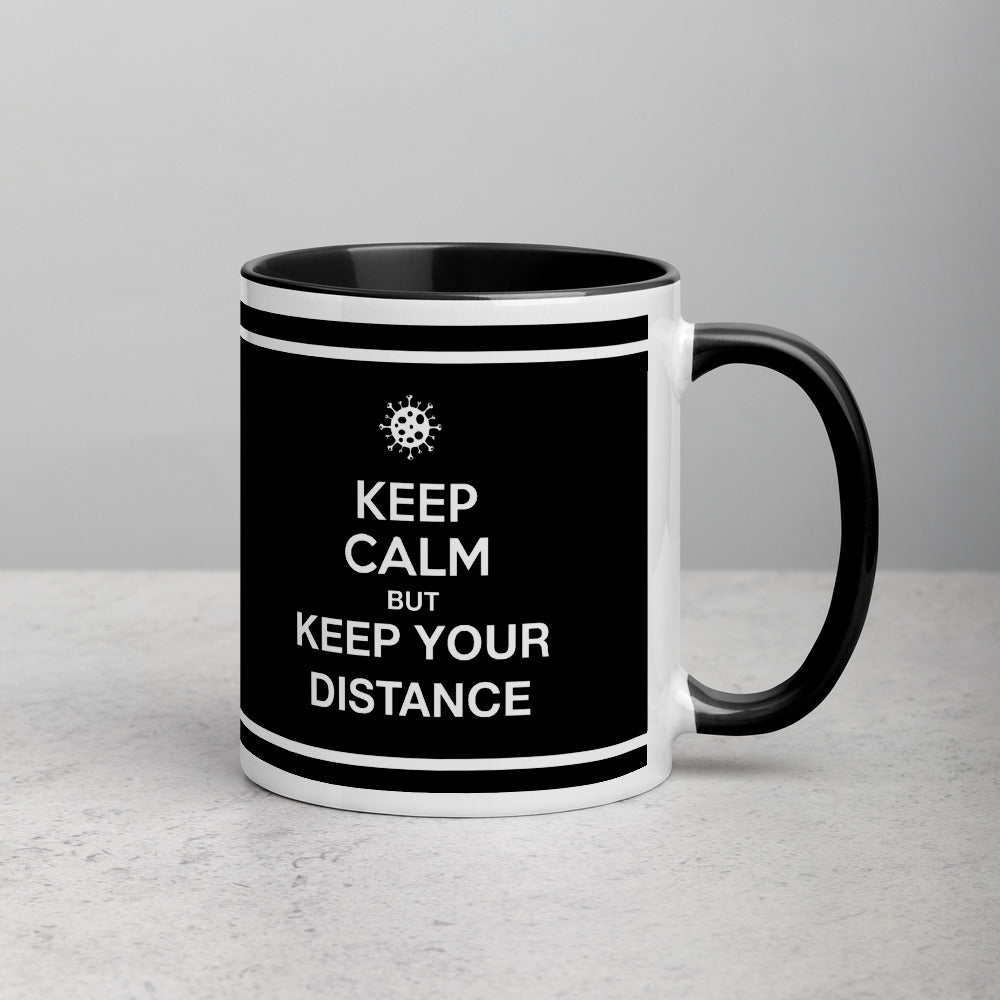 Keep Calm - BUT KEEP YOU DISTANCE / Mug with Color Inside