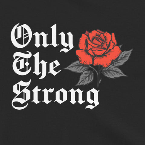 Only The Strong - Buckey Rose OH !!  - Pigment Dyed Heavyweight Tee