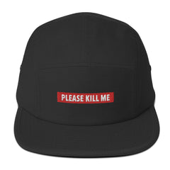 PLEASE KILL ME - Five Panel Cap