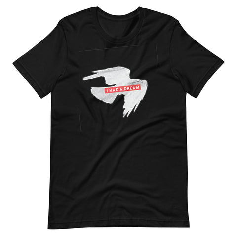 I HAD A DREAM - - Light Weight Tee
