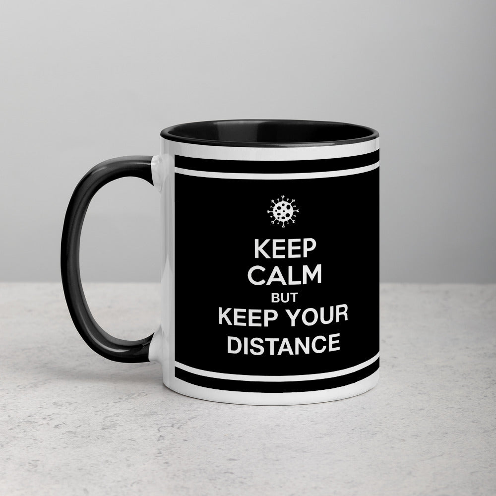 Keep Calm - BUT KEEP YOU DISTANCE / Mug with Color Inside