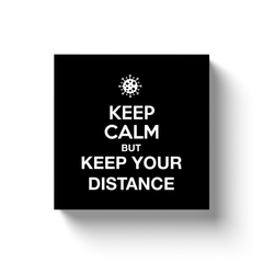 KEEP CALM BUT KEEP YOUR DISTANCE / Canvas Wraps
